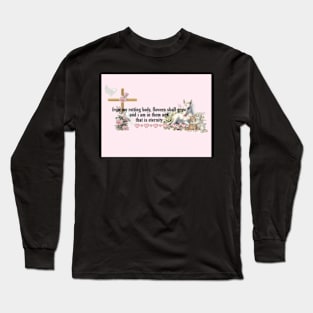 from my rotting body, flowers shall grow Long Sleeve T-Shirt